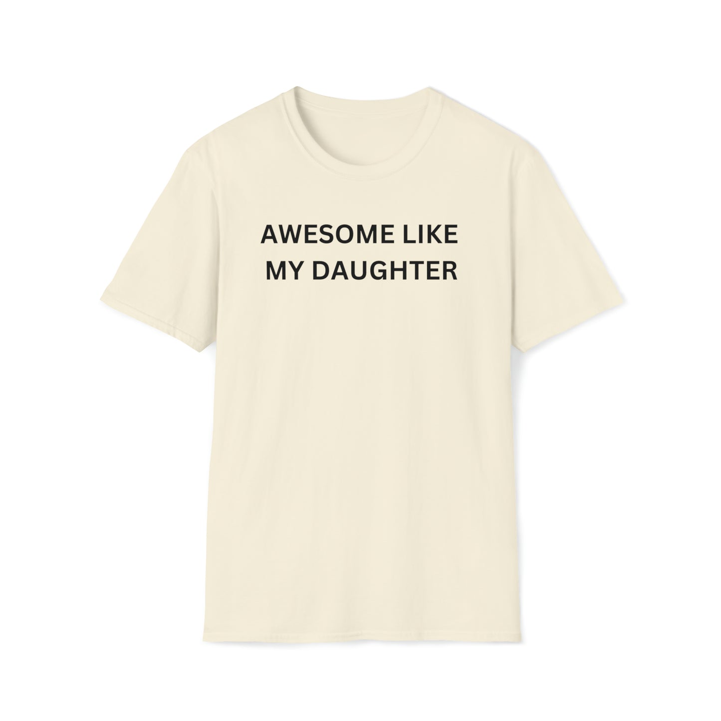 AWESOME LIKE MY DAUGHTER Softstyle T-Shirt