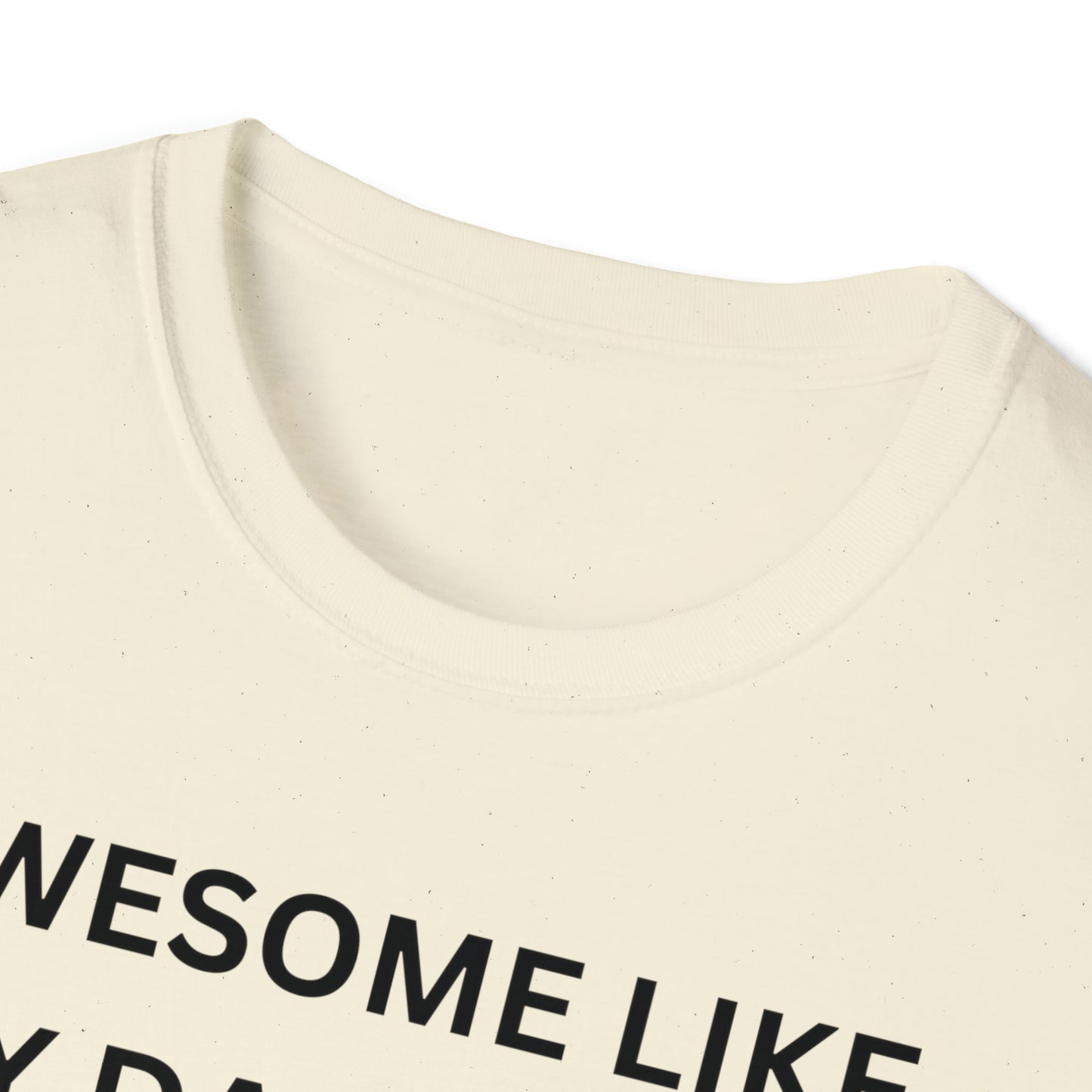 AWESOME LIKE MY DAUGHTER Softstyle T-Shirt