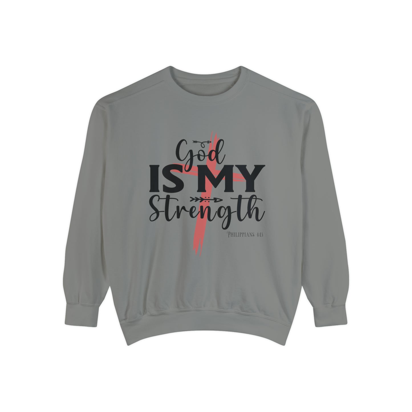 God is My Strength Inspirational - Unisex Garment-Dyed Sweatshirt