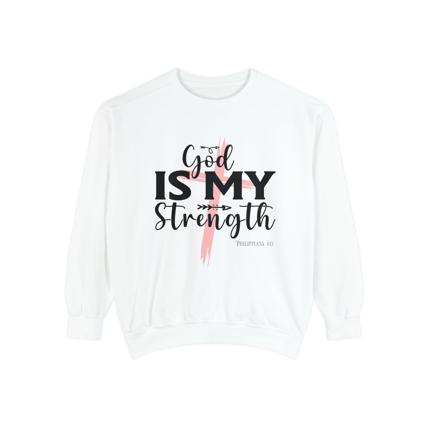 God is My Strength Inspirational - Unisex Garment-Dyed Sweatshirt