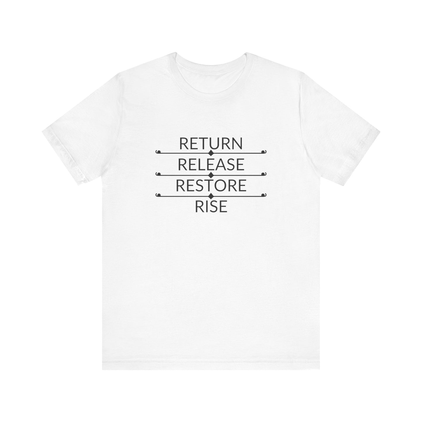 Empowering Quote Tee: Return, Release, Restore, Rise - Unisex Jersey Short Sleeve Shirt for Mindfulness, Self-Care, Gift, Motivation, [...]