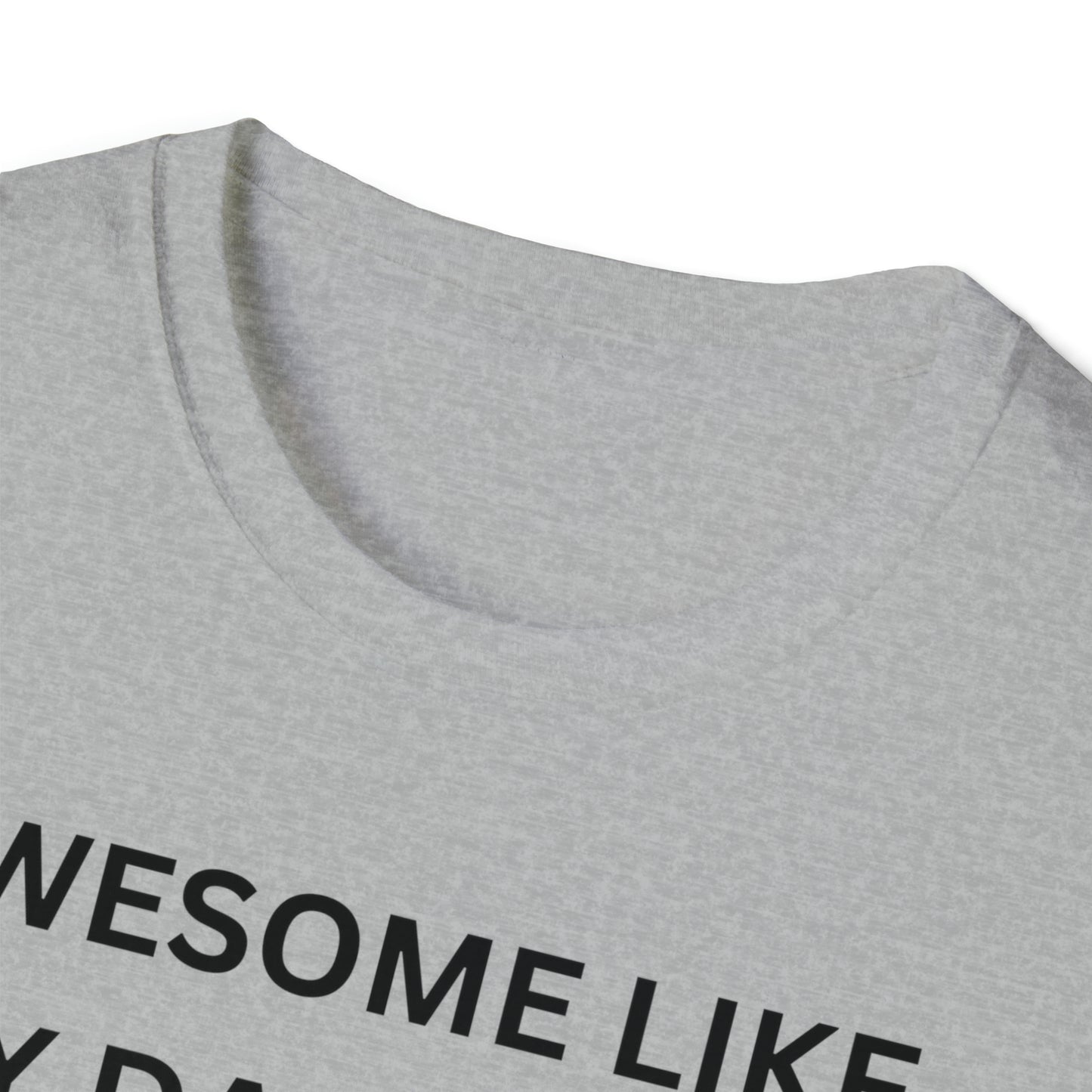 AWESOME LIKE MY DAUGHTER Softstyle T-Shirt